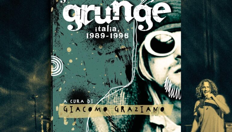 Gli anni del Grunge: libro omaggia l’ultima rivoluzione musicale